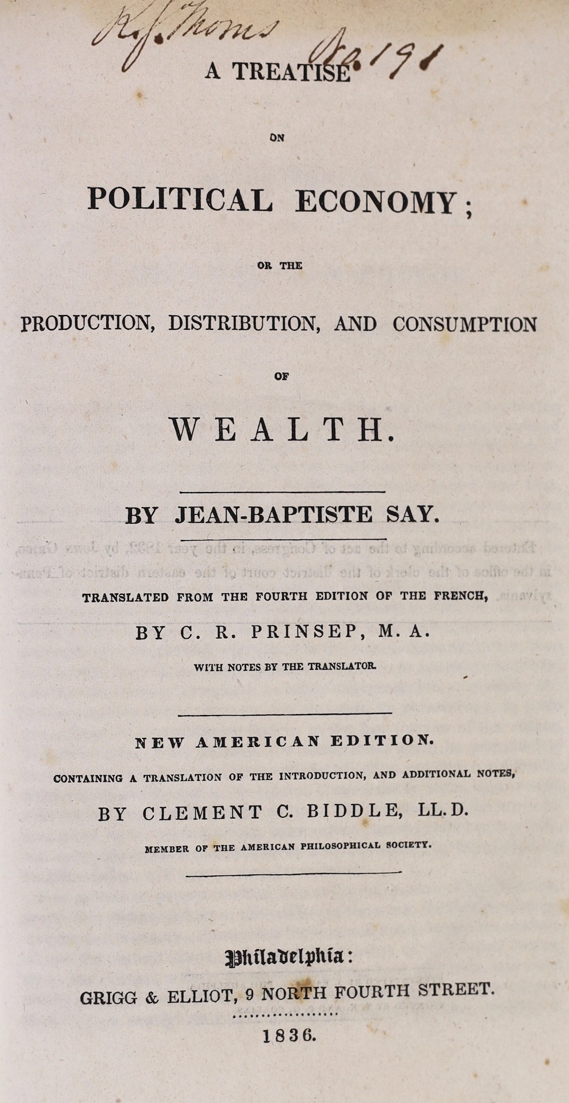 Say, Jean-Baptiste - A Treatise on Political Economy; or the Production, Distribution, and Consumption of Wealth ... new American edition